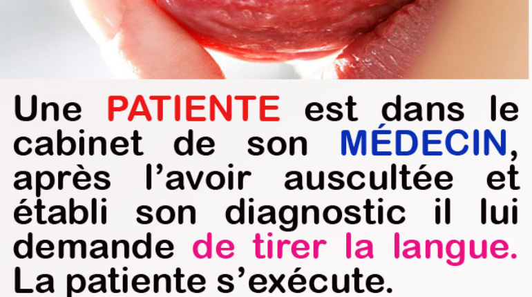 Voici l’histoire d’une patiente qui a trop tendue sa langue..