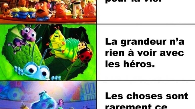 J’ai appris tout ça en regardant les films de Pixar.