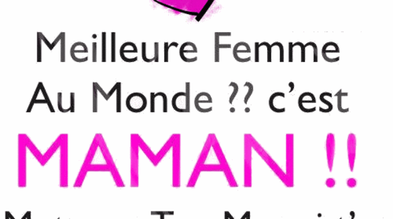 La meilleure femme Au Monde ? C’est Maman..