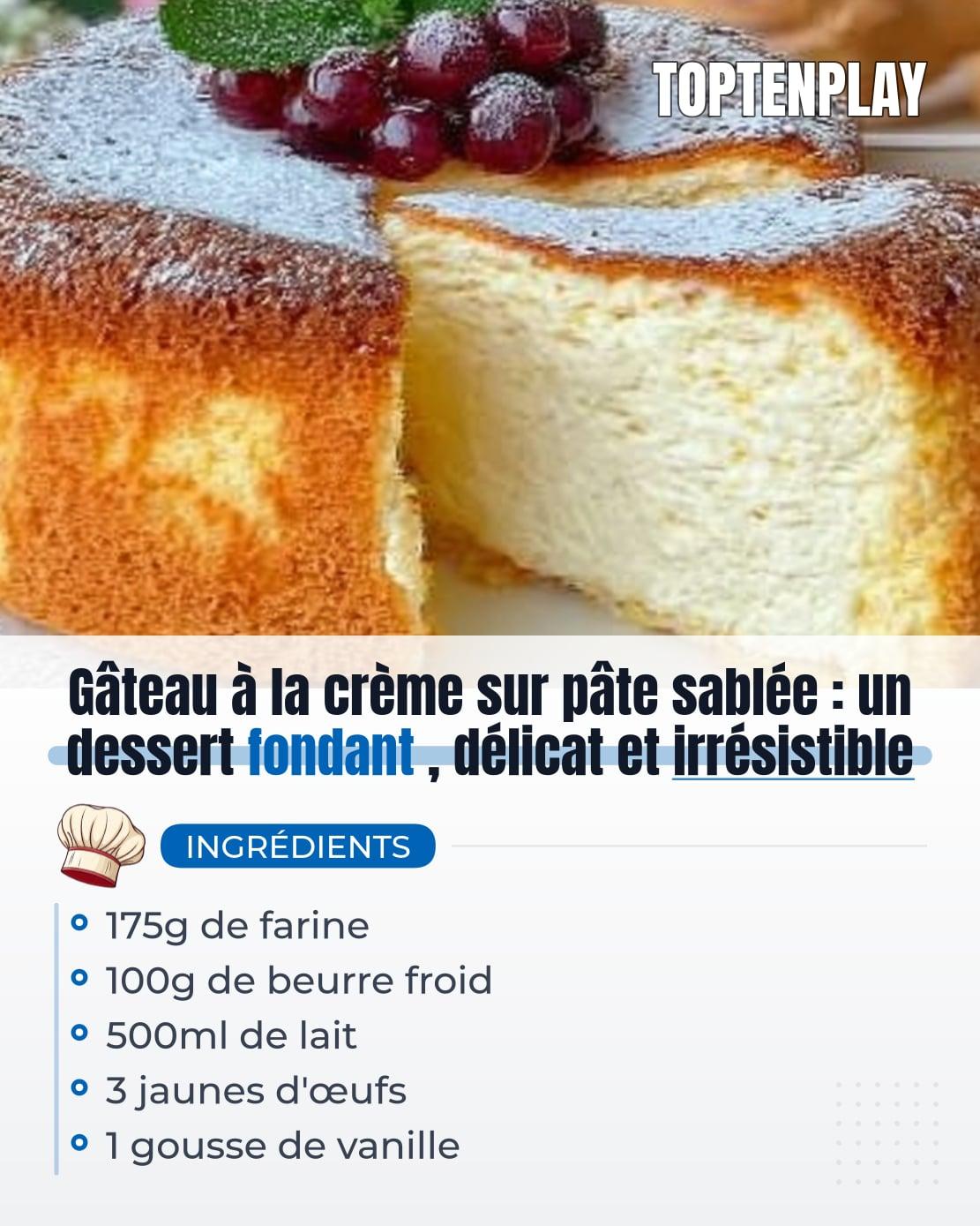 Gâteau à la crème sur pâte sablée : un dessert fondant, délicat et irrésistible
• 175g de farine
• 100g de beurre froid
• 500ml de lait
• 3 jaunes d'œufs
• 1 gousse de vanille