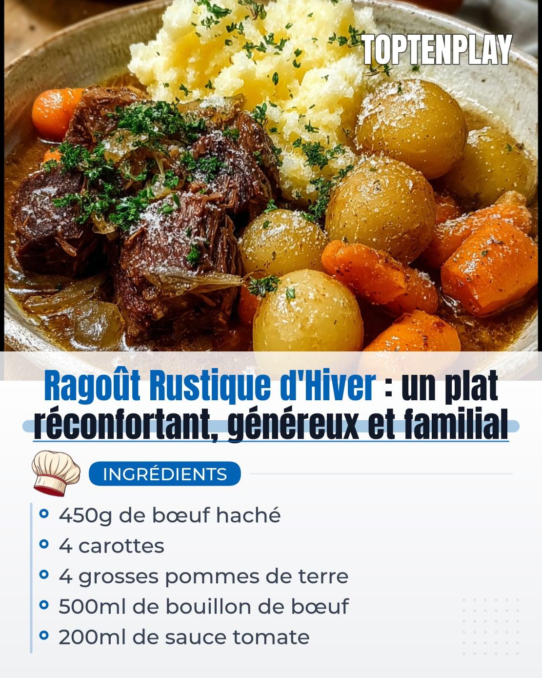 Ragoût Rustique d'Hiver : un plat réconfortant, généreux et familial
• 450g de bœuf haché
• 4 carottes
• 4 grosses pommes de terre
• 500ml de bouillon de bœuf
• 200ml de sauce tomate