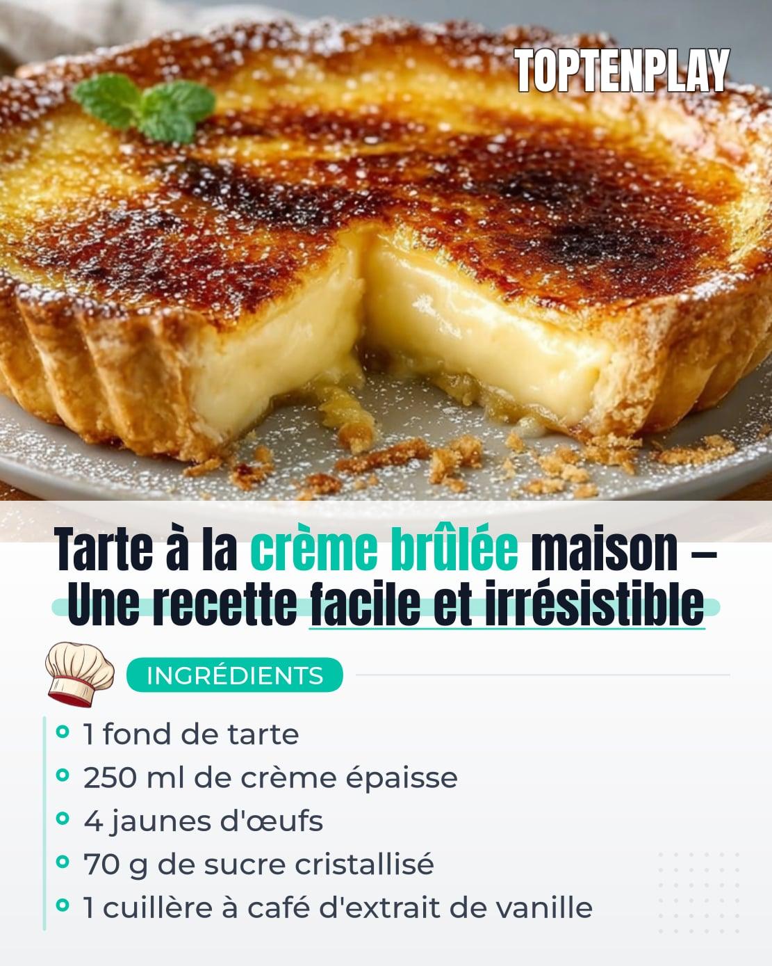 Tarte à la crème brûlée maison — Une recette facile et irrésistible
• 1 fond de tarte
• 250 ml de crème épaisse
• 4 jaunes d'œufs
• 70 g de sucre cristallisé
• 1 cuillère à café d'extrait de vanille