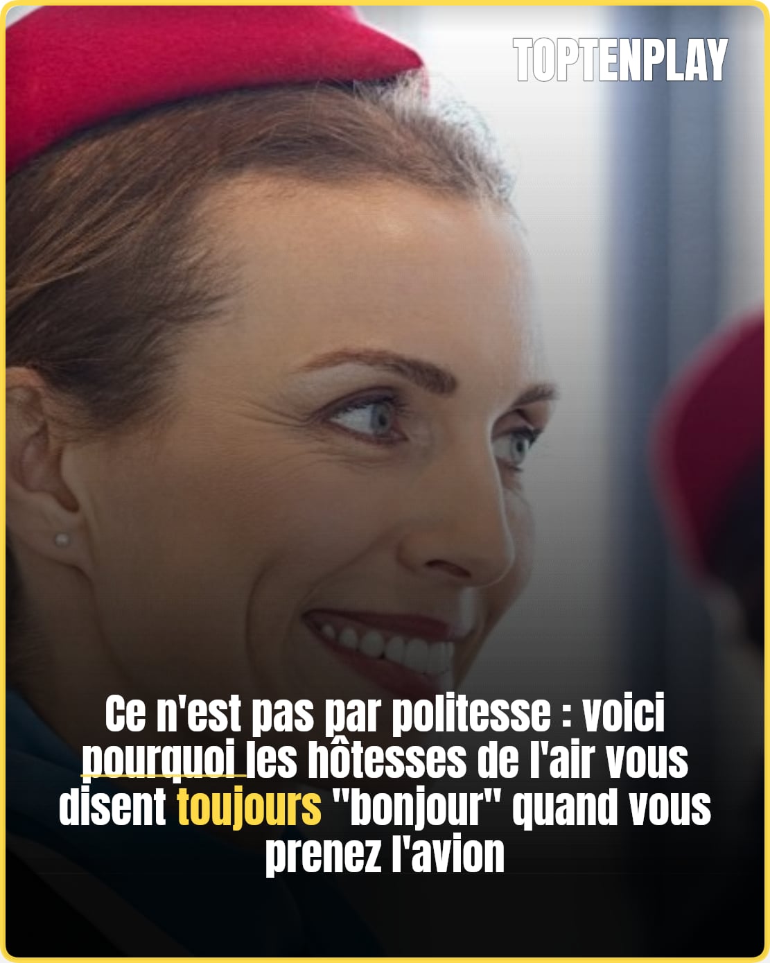 Pourquoi les hôtesses de l&rsquo;air vous disent toujours « bonjour » à la porte de l&rsquo;avion