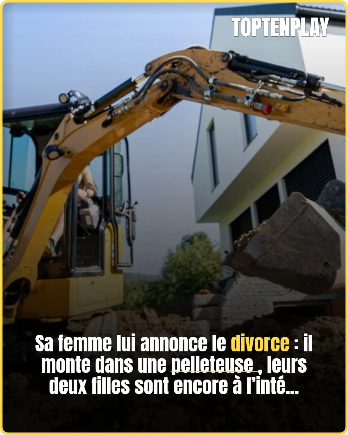 Divorce : il détruit la maison familiale à la pelleteuse