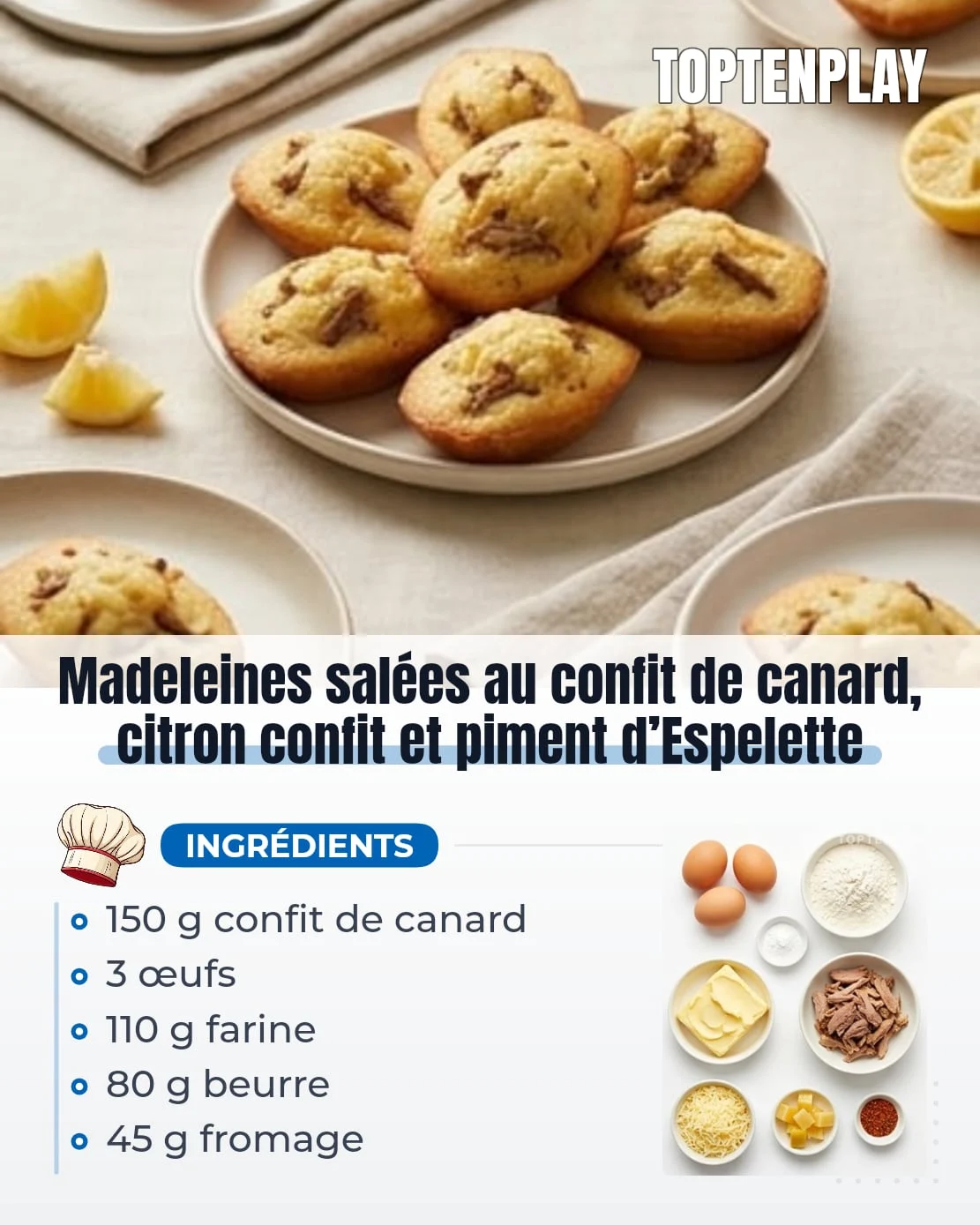 Madeleines salées au confit de canard, citron confit et piment d’Espelette