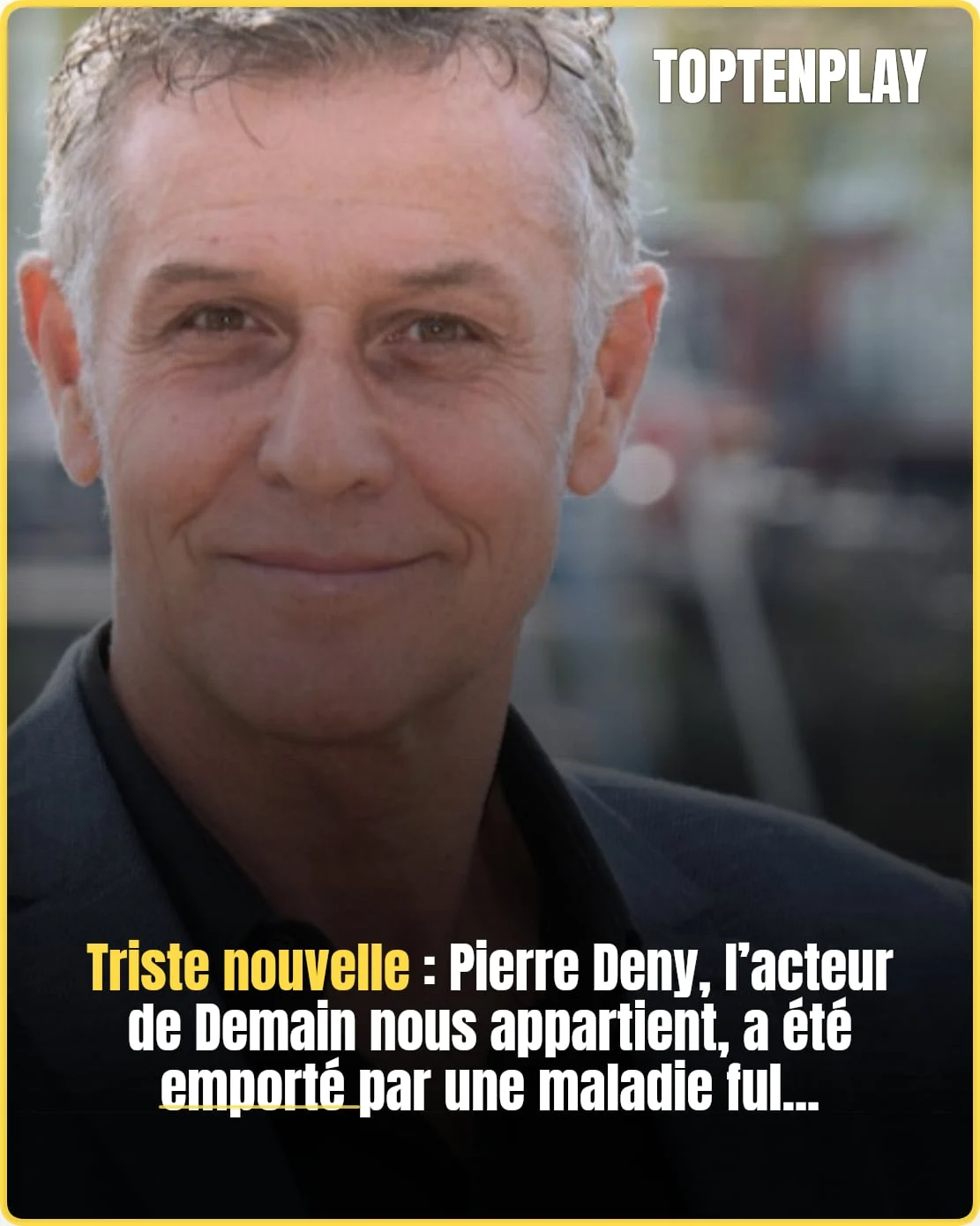 Mort de Pierre Deny : l’acteur emporté par la maladie de Charcot