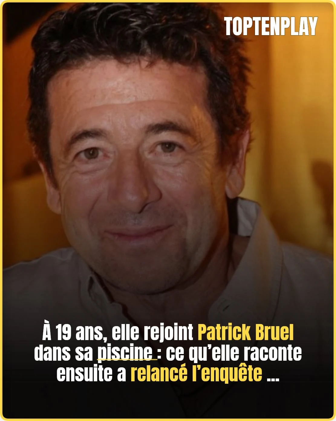 Une plaignante de 19 ans accuse Patrick Bruel d'une nuit traumatisante.