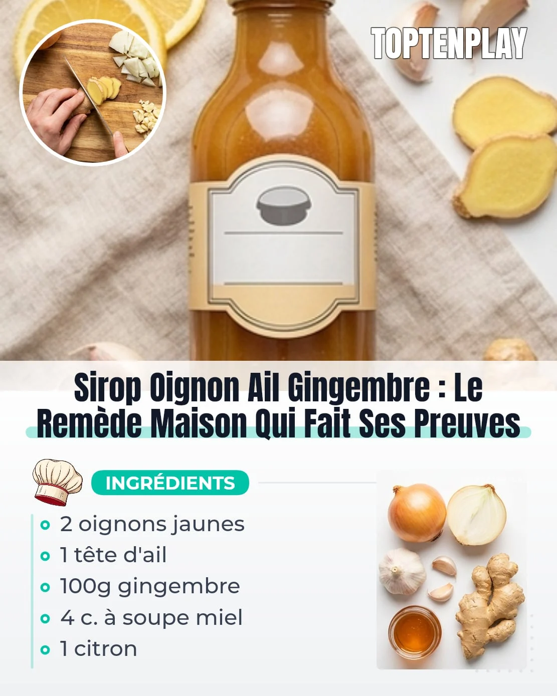 Sirop Oignon Ail Gingembre : Le Remède Maison Qui Fait Ses Preuves
• 2 (environ 300g) oignons jaunes moyens, pelés et coupés en quartiers
• 1 tête (environ 50g) ail frais, gousses écrasées et pelées
• 100g gingembre frais, pelé et coupé en rondelles épaisses
• 500 ml eau