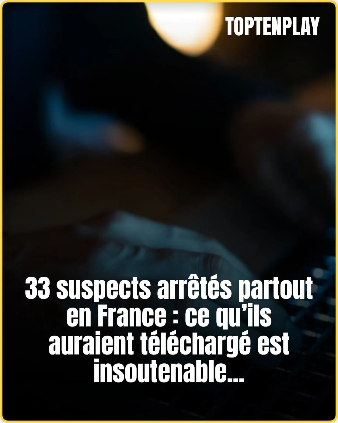 33 suspects interpellés pour une vidéo pédocriminelle
