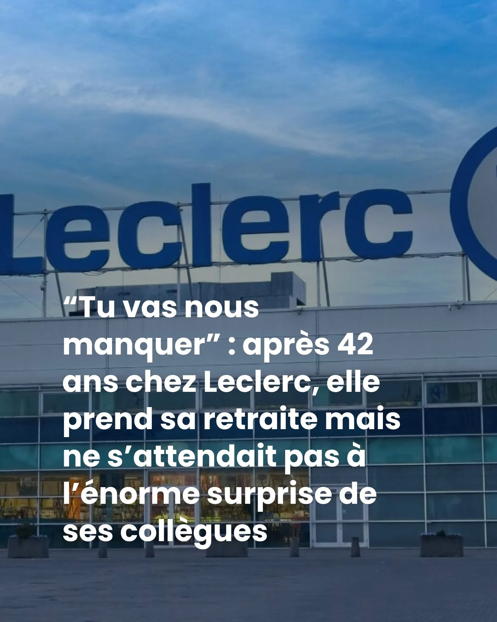 42 ans chez Leclerc : Christine part à la retraite sous une pluie d&rsquo;ovations