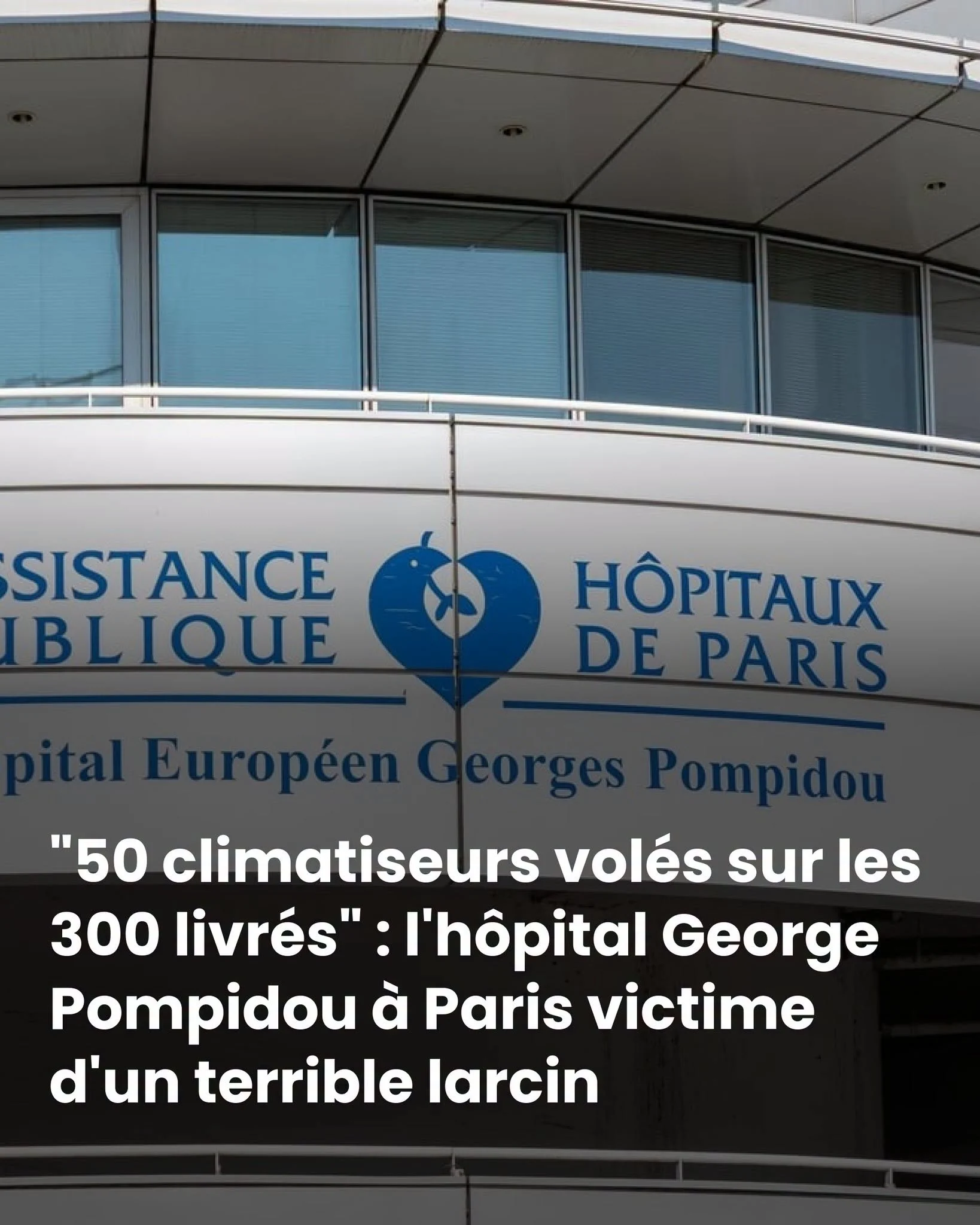 50 climatiseurs volés sur 300 livrés à l&rsquo;hôpital Pompidou