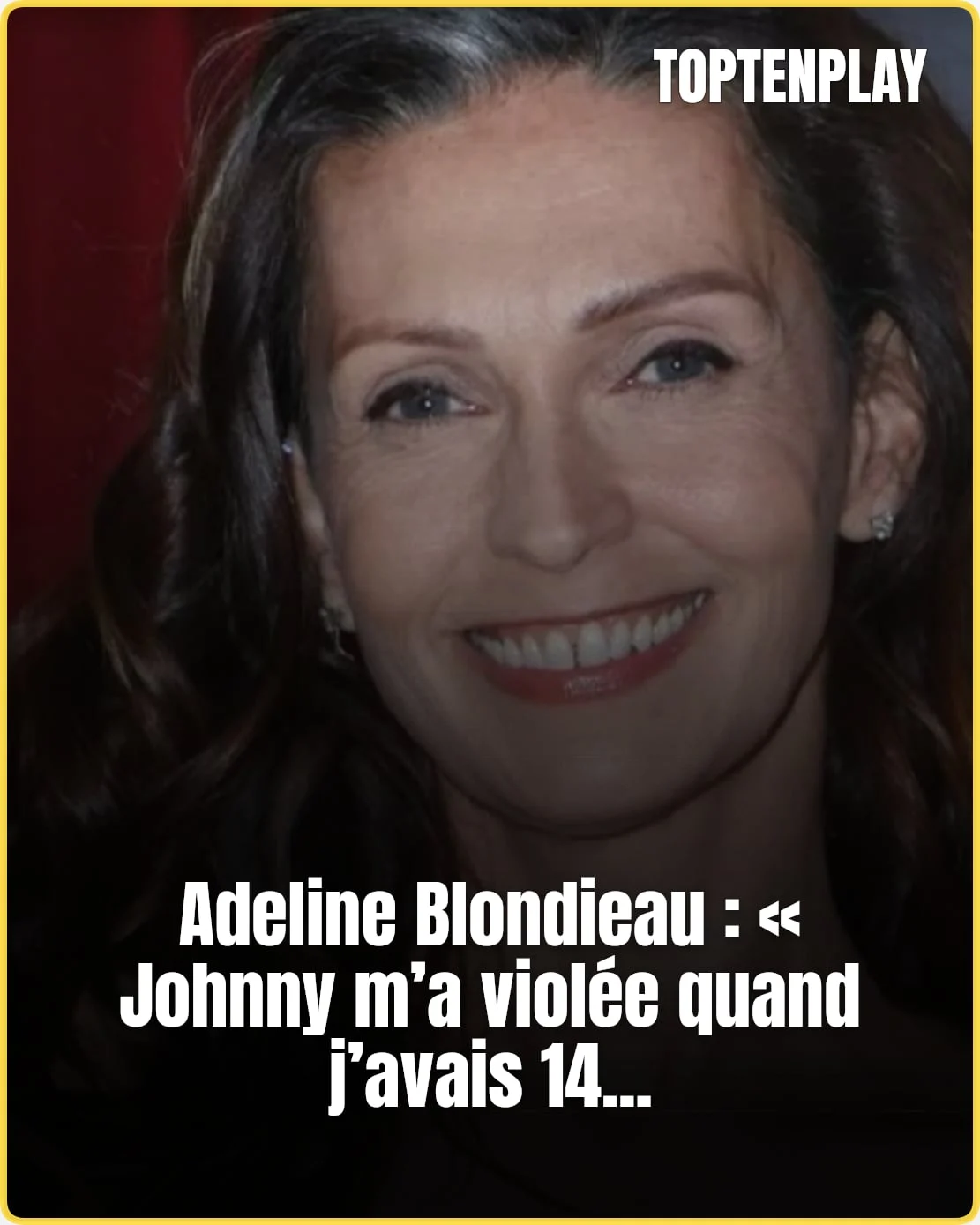 Adeline Blondieau : « Johnny m’a violée à 14 ans »
