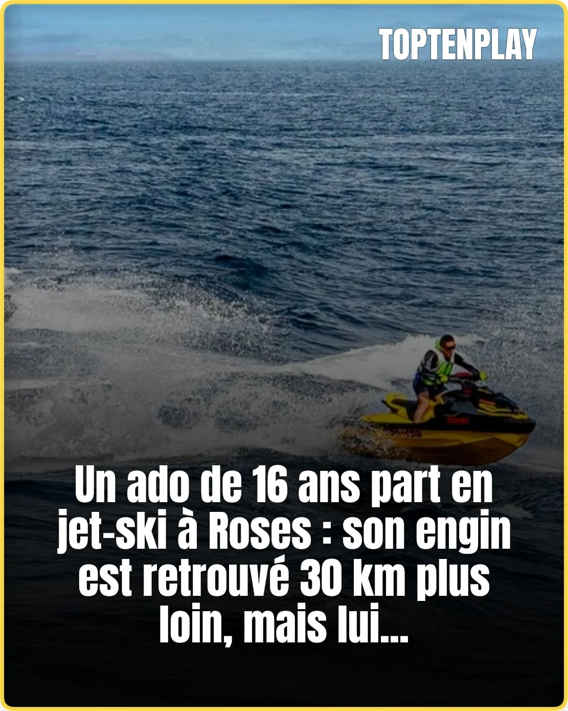 Ado disparu à Roses : le jet-ski retrouvé 30 km plus loin
