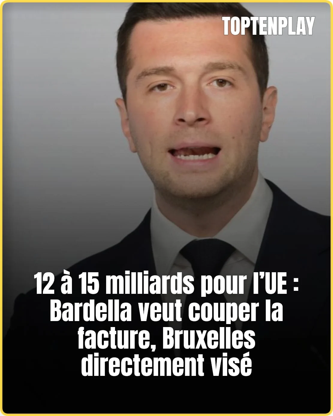 Bardella veut diviser par deux la contribution française à l’UE