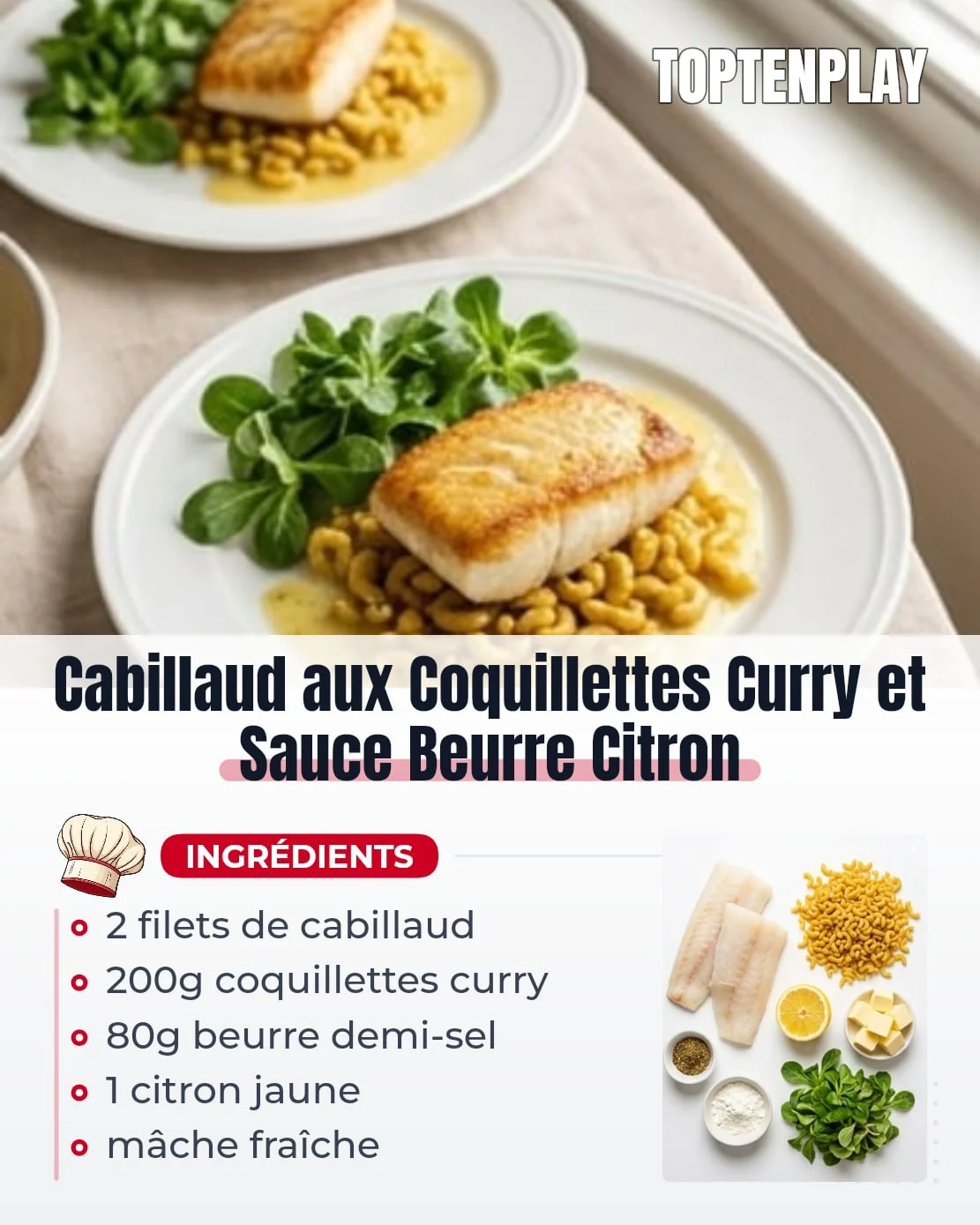 Cabillaud aux Coquillettes Curry et Sauce Beurre Citron