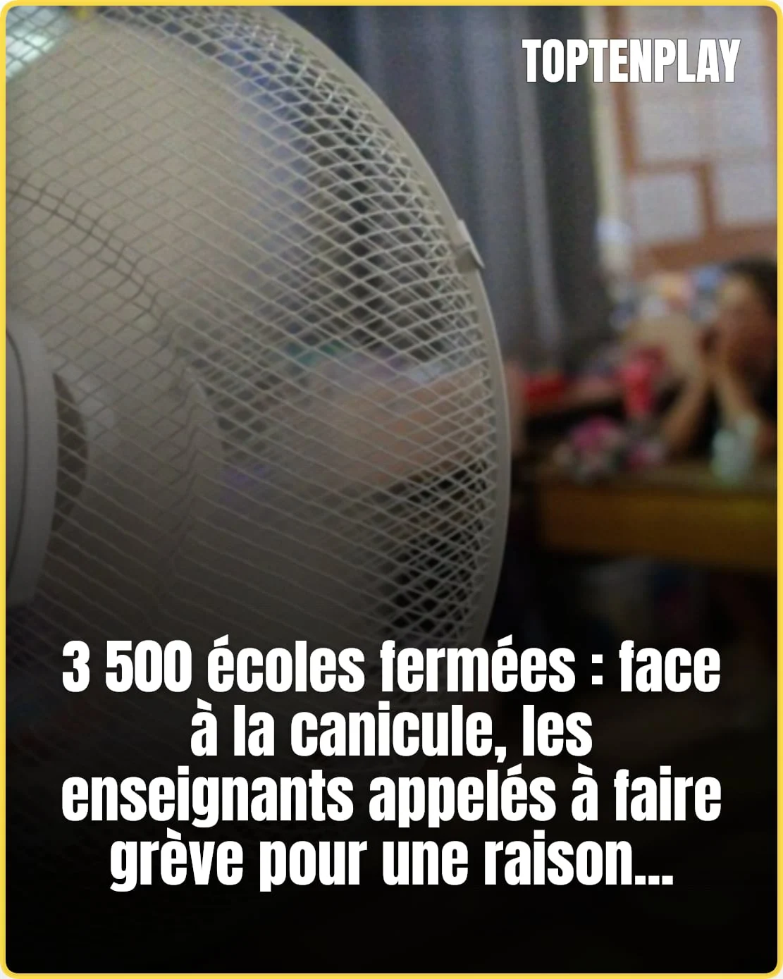 Canicule : 3 500 écoles fermées, la grève appelée
