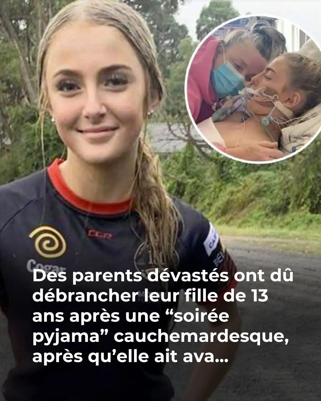 Cerveau endommagé après une soirée pyjama : les parents d&rsquo;Elsa, 13 ans, ont dû éteindre son assistance respiratoire