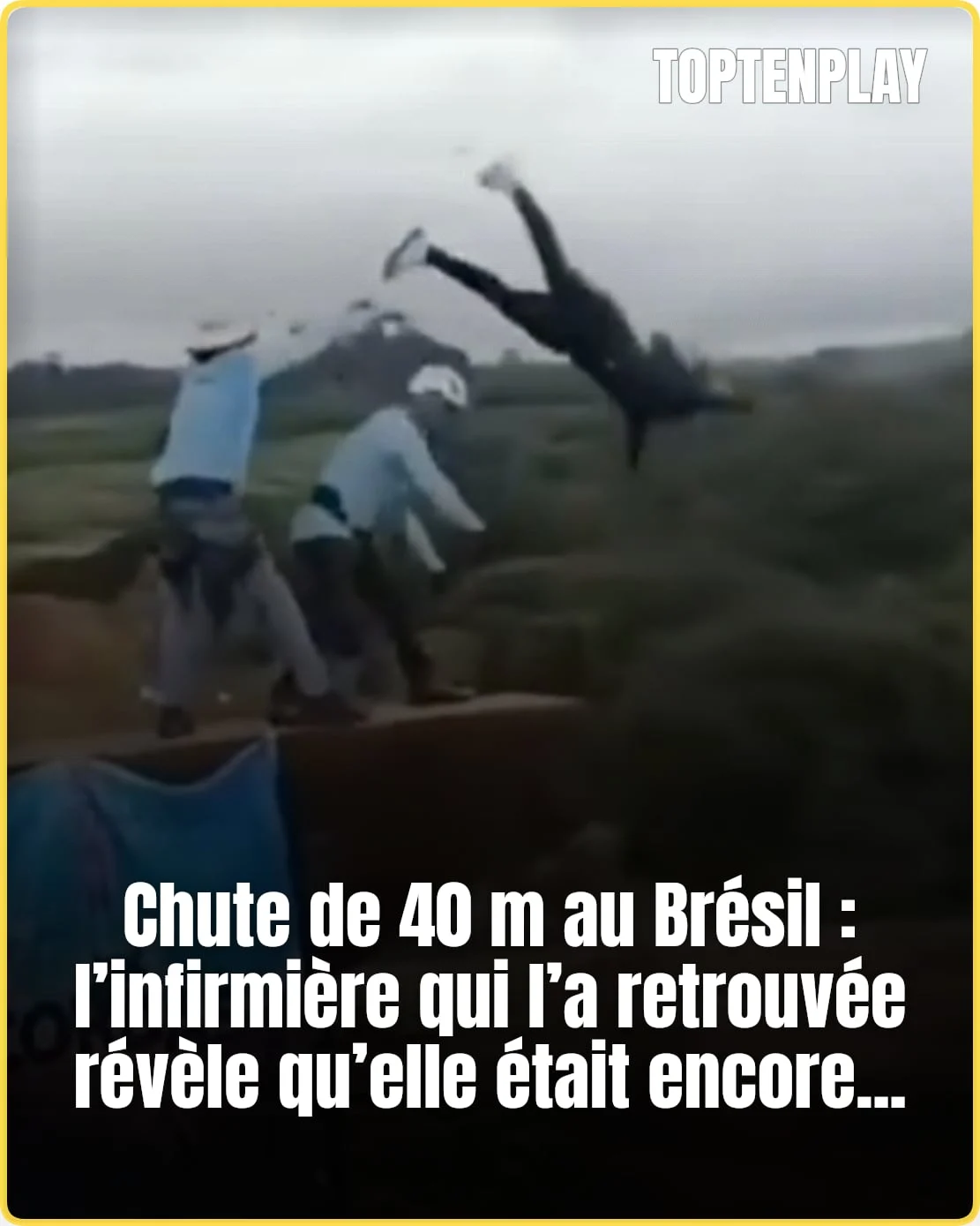 Chute de 40 m au Brésil : l’infirmière l’a trouvée en vie
