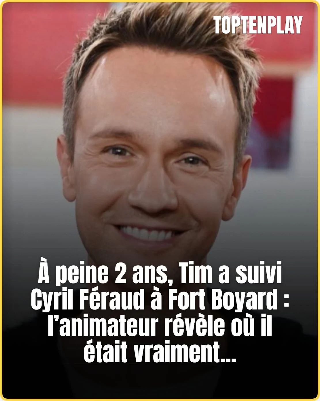 Cyril Féraud : son fils Tim était bien près de Fort Boyard