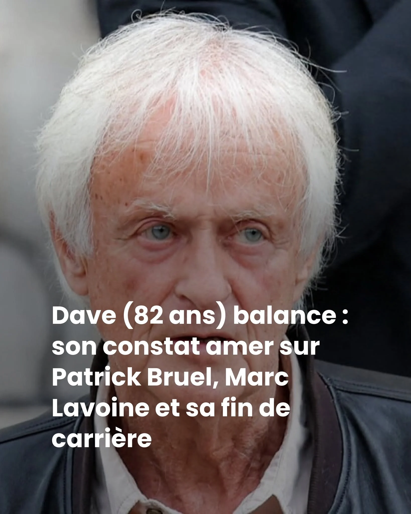 Dave de retour à la télé à 82 ans : «les radios préfèrent les jeunes»