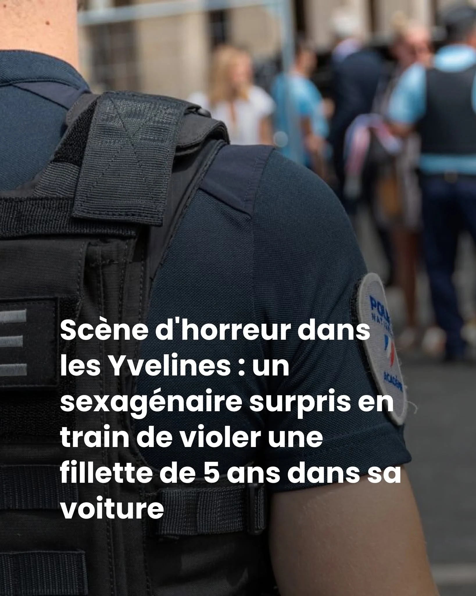 Fillette de 5 ans violée dans une voiture à Limay : un sexagénaire arrêté