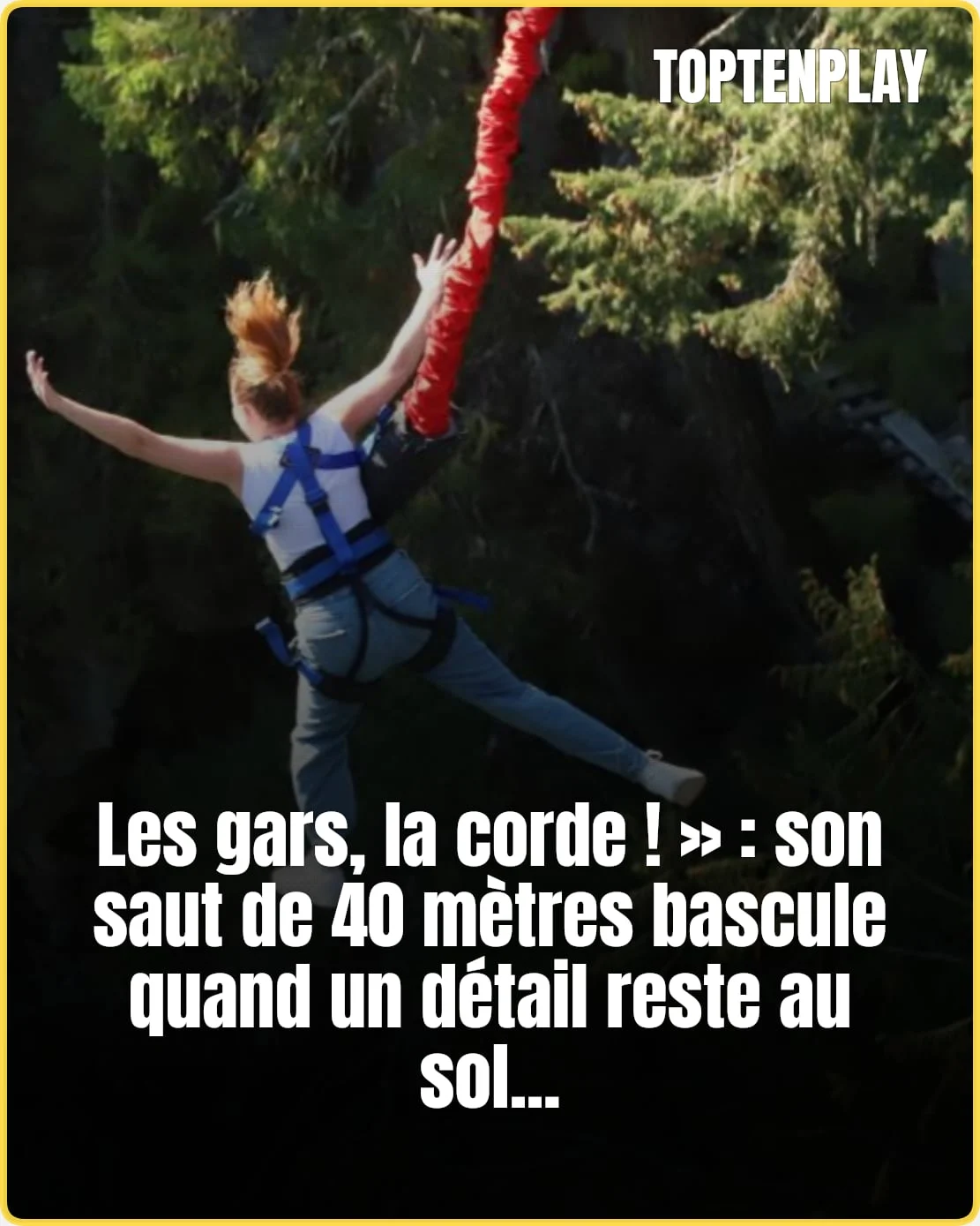 « Les gars, la corde ! » : le saut mortel qui interroge