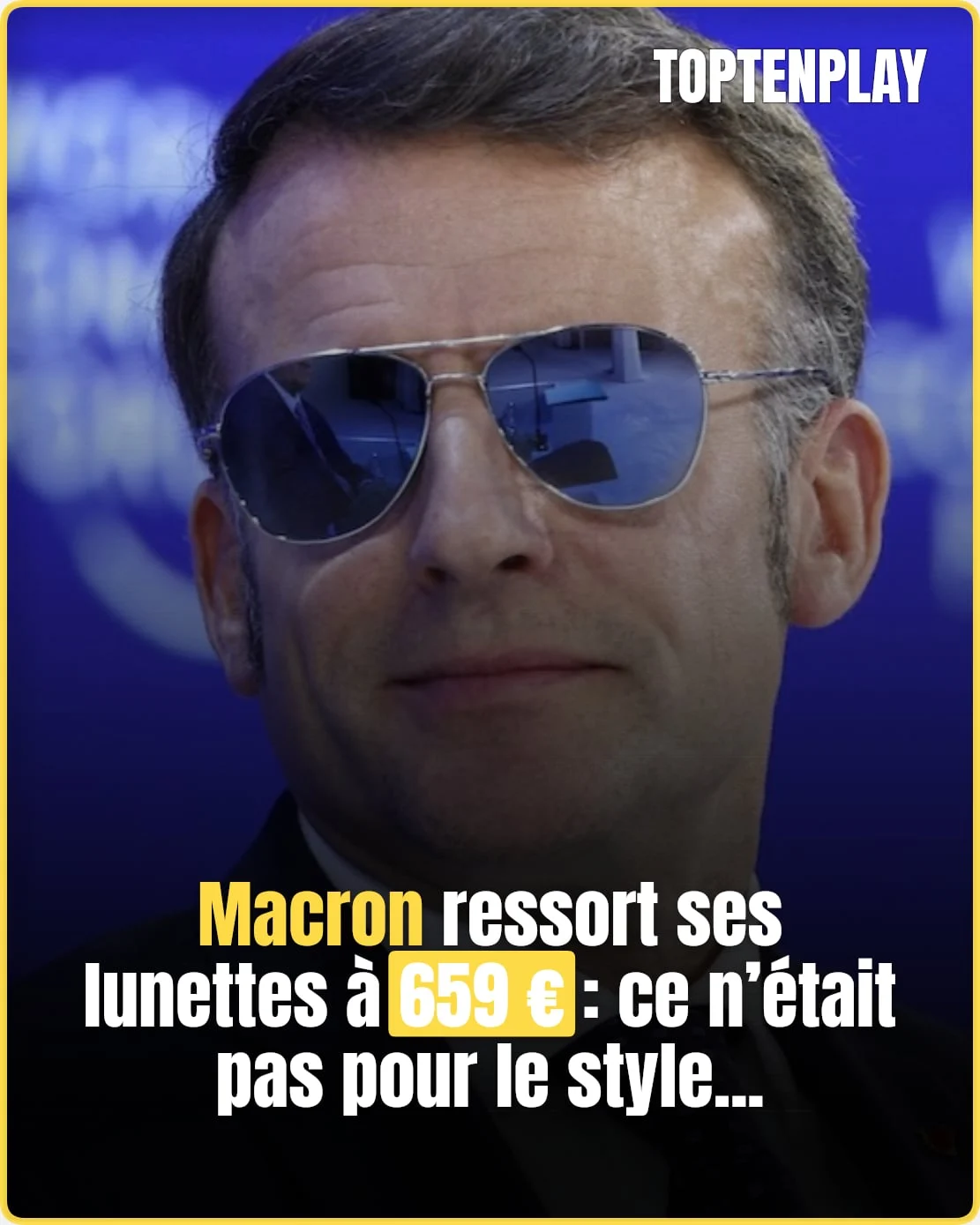 Macron : la vraie raison derrière ses lunettes à 659 €
