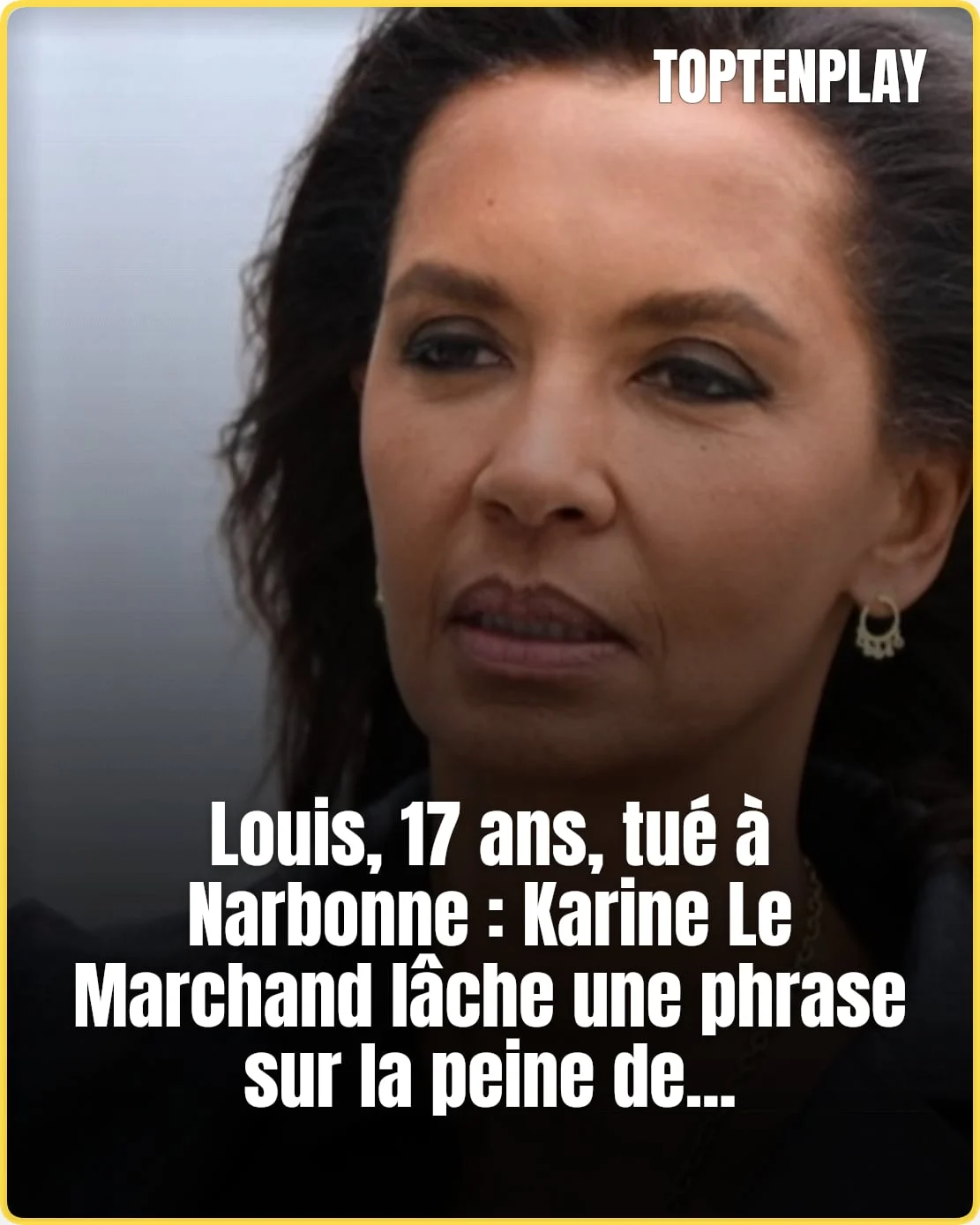 Mort de Louis : Karine Le Marchand pour la peine de mort