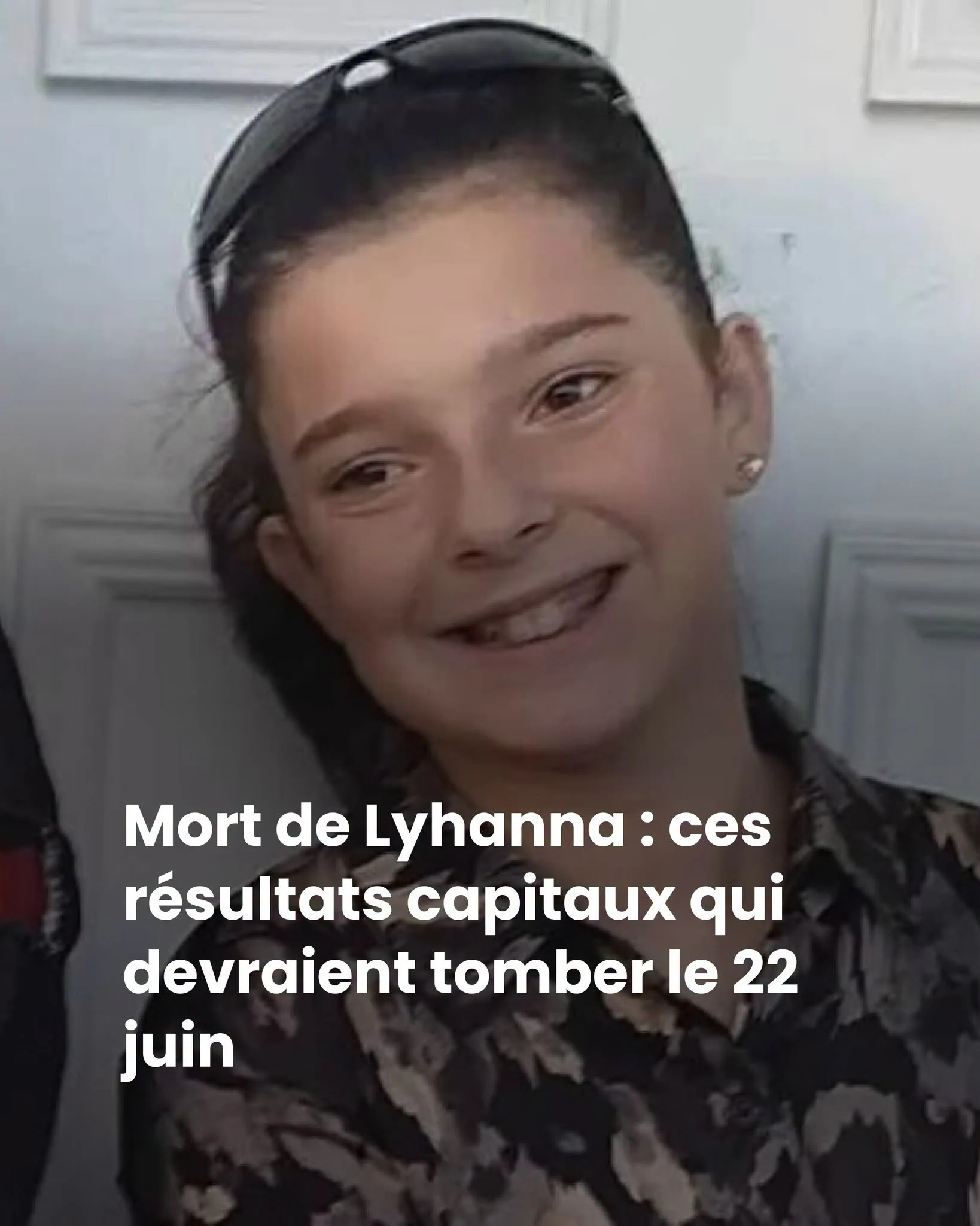 Mort de Lyhanna : ce que le rapport du 22 juin doit révéler
