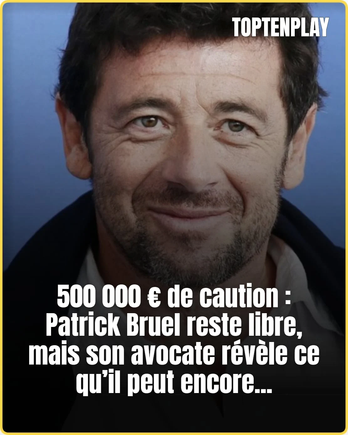 Patrick Bruel : ce que son contrôle judiciaire lui permet