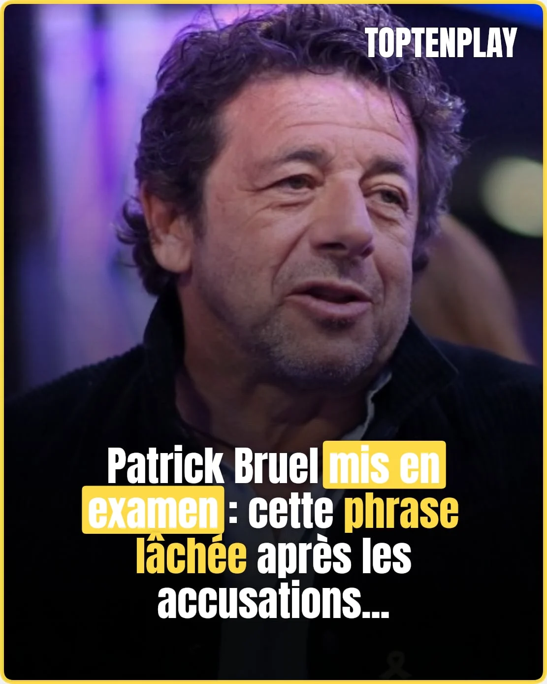 Patrick Bruel mis en examen : « Tout le monde me lâche »