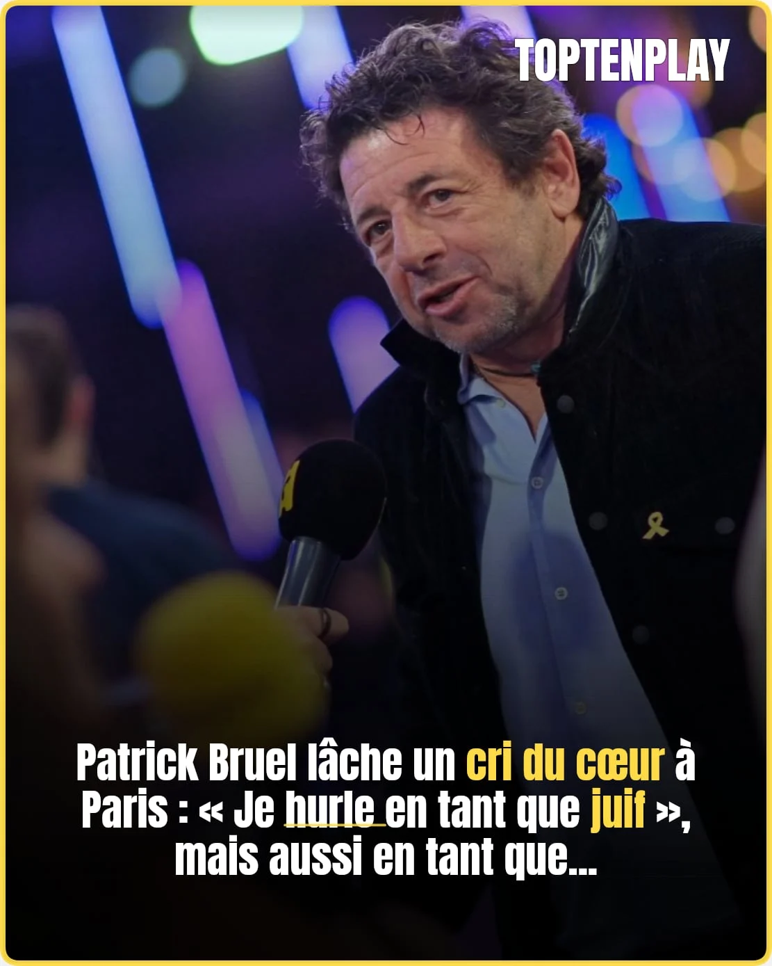 Patrick Bruel, un cri contre l’antisémitisme et pour l’unité