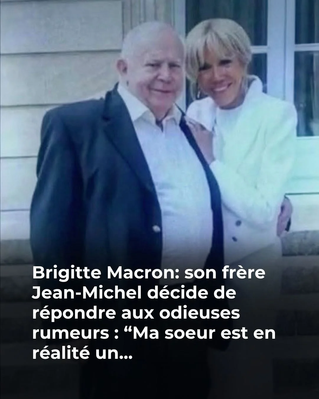 Rumeurs transphobes sur Brigitte Macron : le silence pesant de son frère