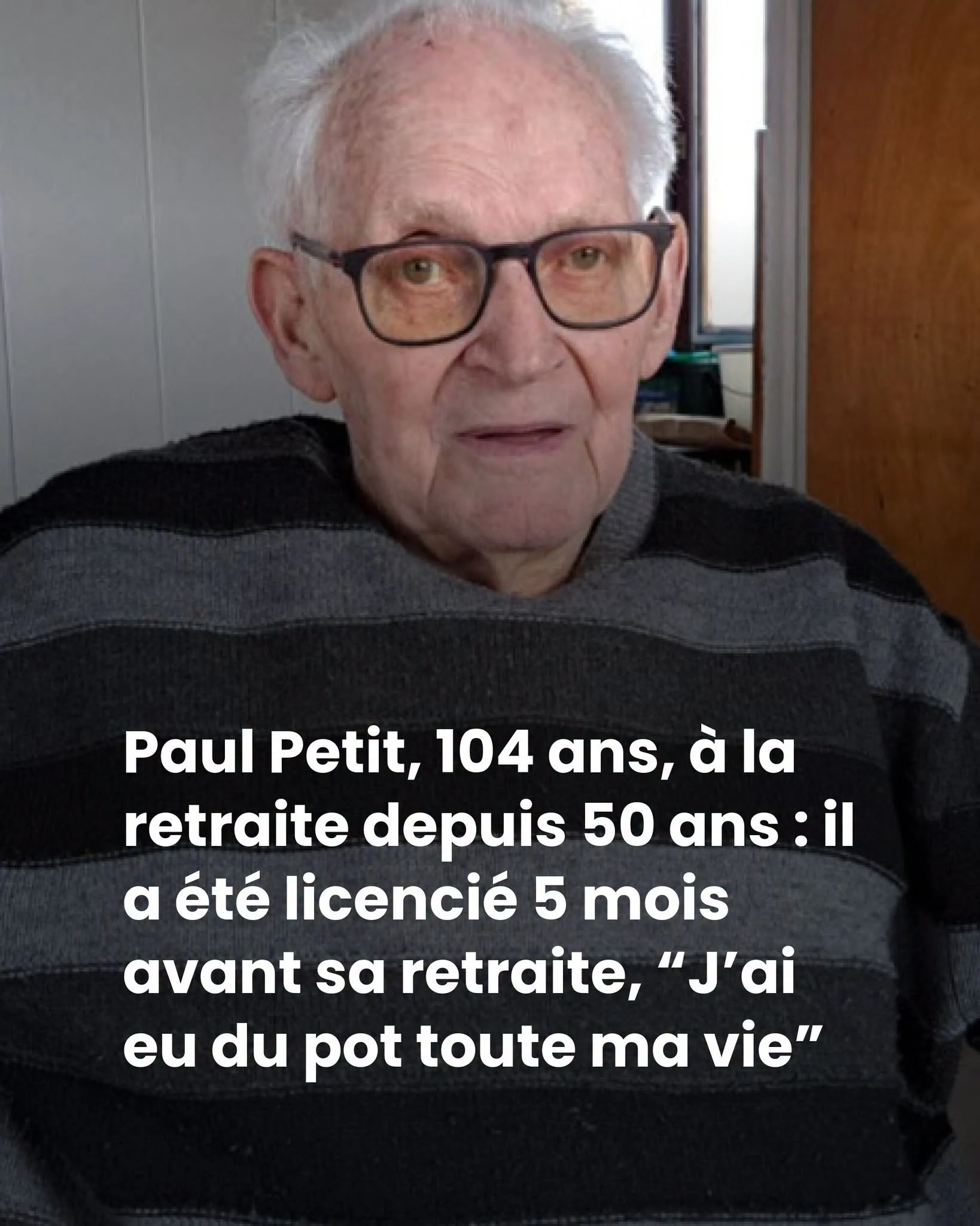 104 ans, licencié à 5 mois de la retraite: Paul Petit raconte son siècle