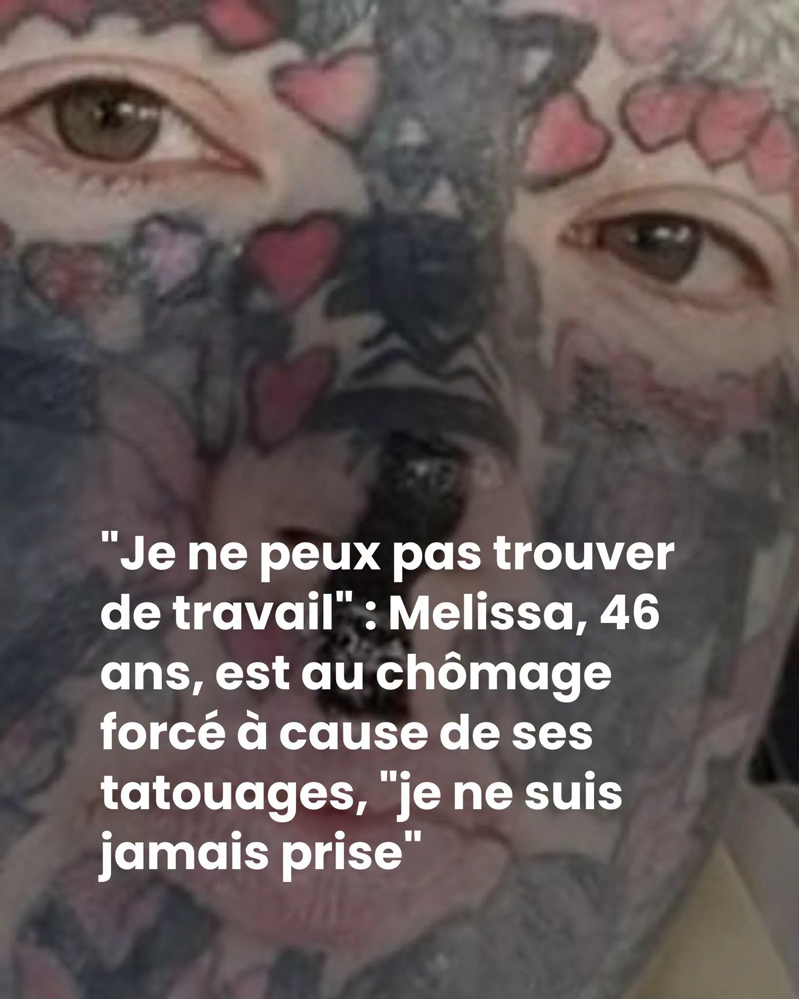800 tatouages et aucun emploi: le calvaire de Melissa, 48 ans