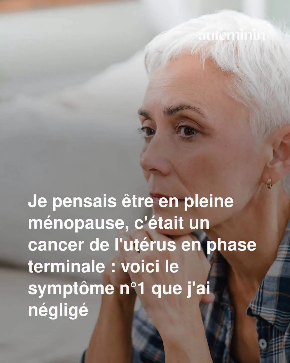 Cancer de l&rsquo;utérus: elle ignore ses saignements un an, croyant à la ménopause