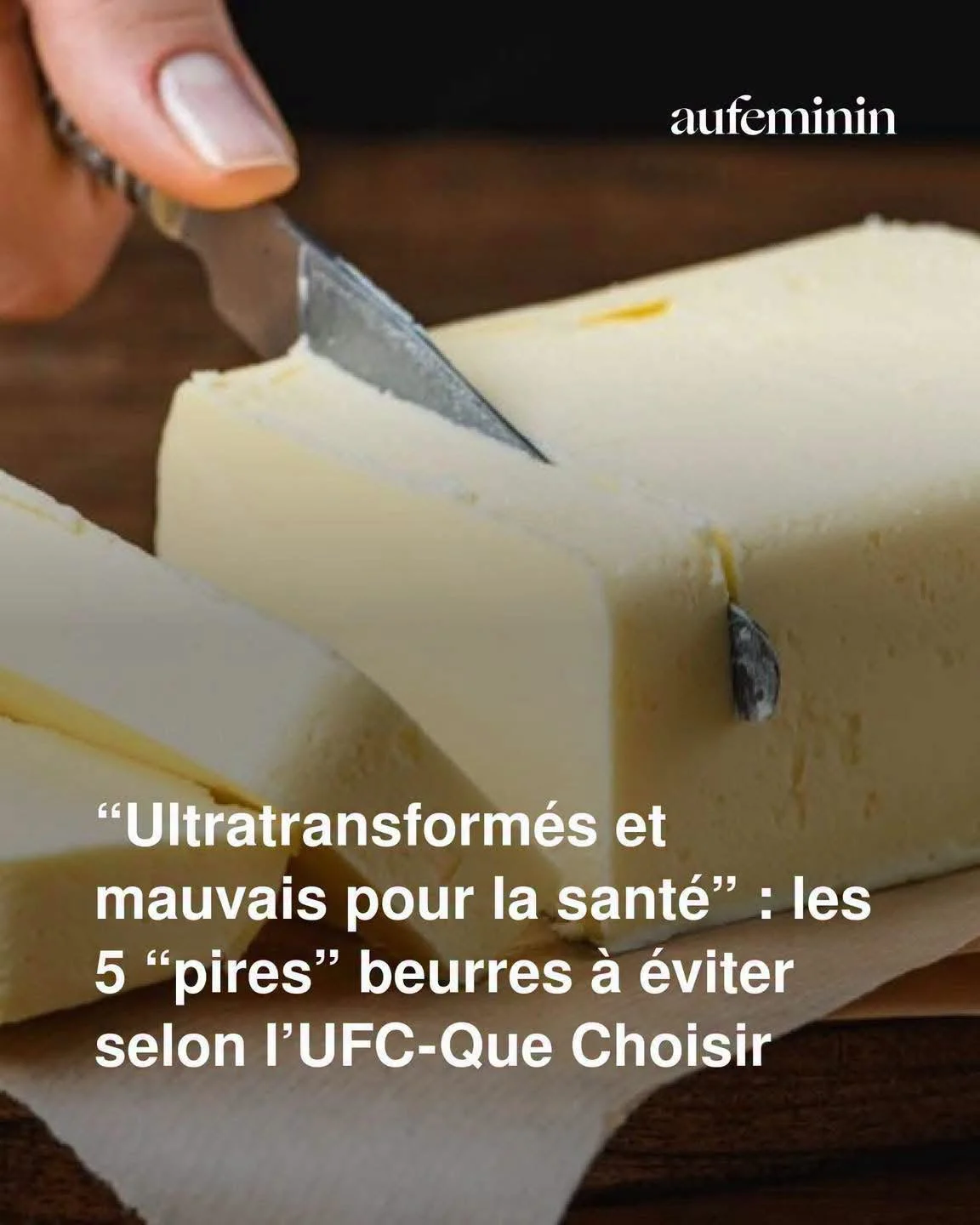 Ces 5 beurres de supermarché épinglés par l&rsquo;UFC-Que Choisir