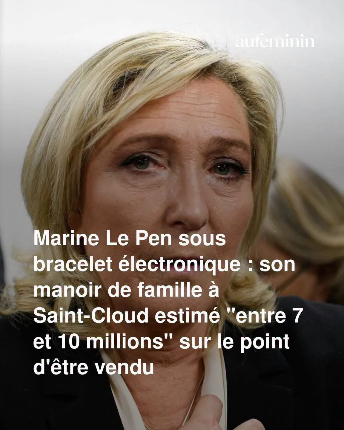 Condamnée au bracelet, Marine Le Pen vend son manoir à 10 millions