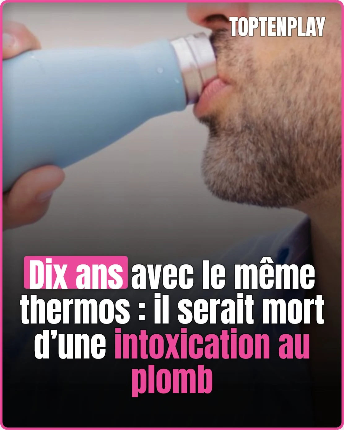 Dix ans avec le même thermos: une intoxication mortelle
