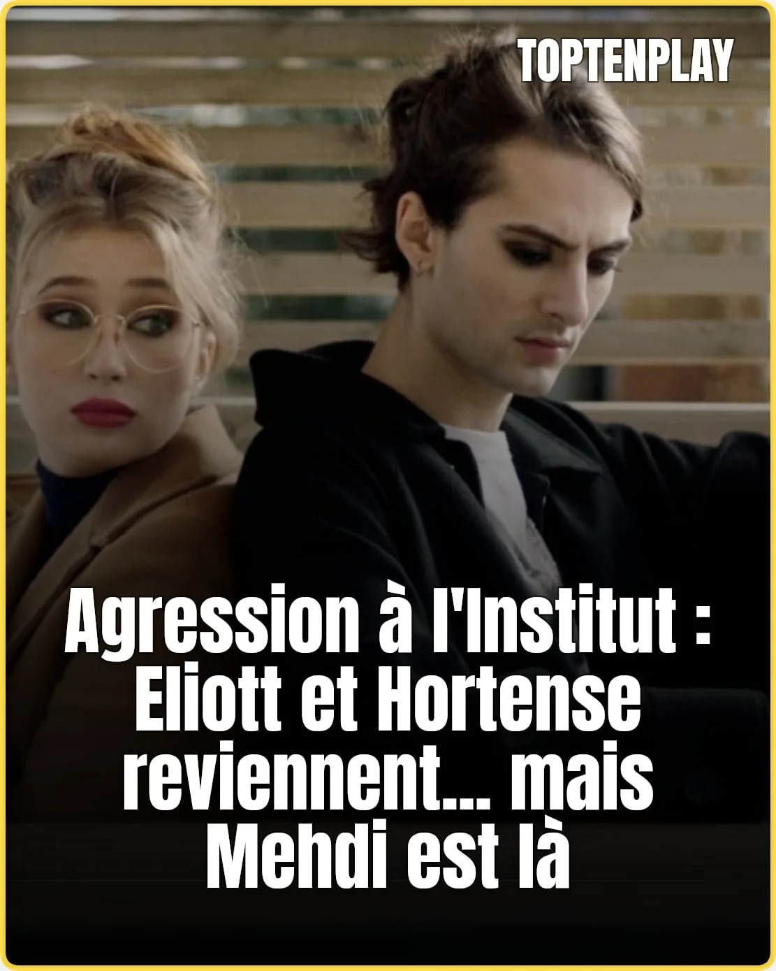 Ici tout commence : Eliott et Hortense reviennent après une agression