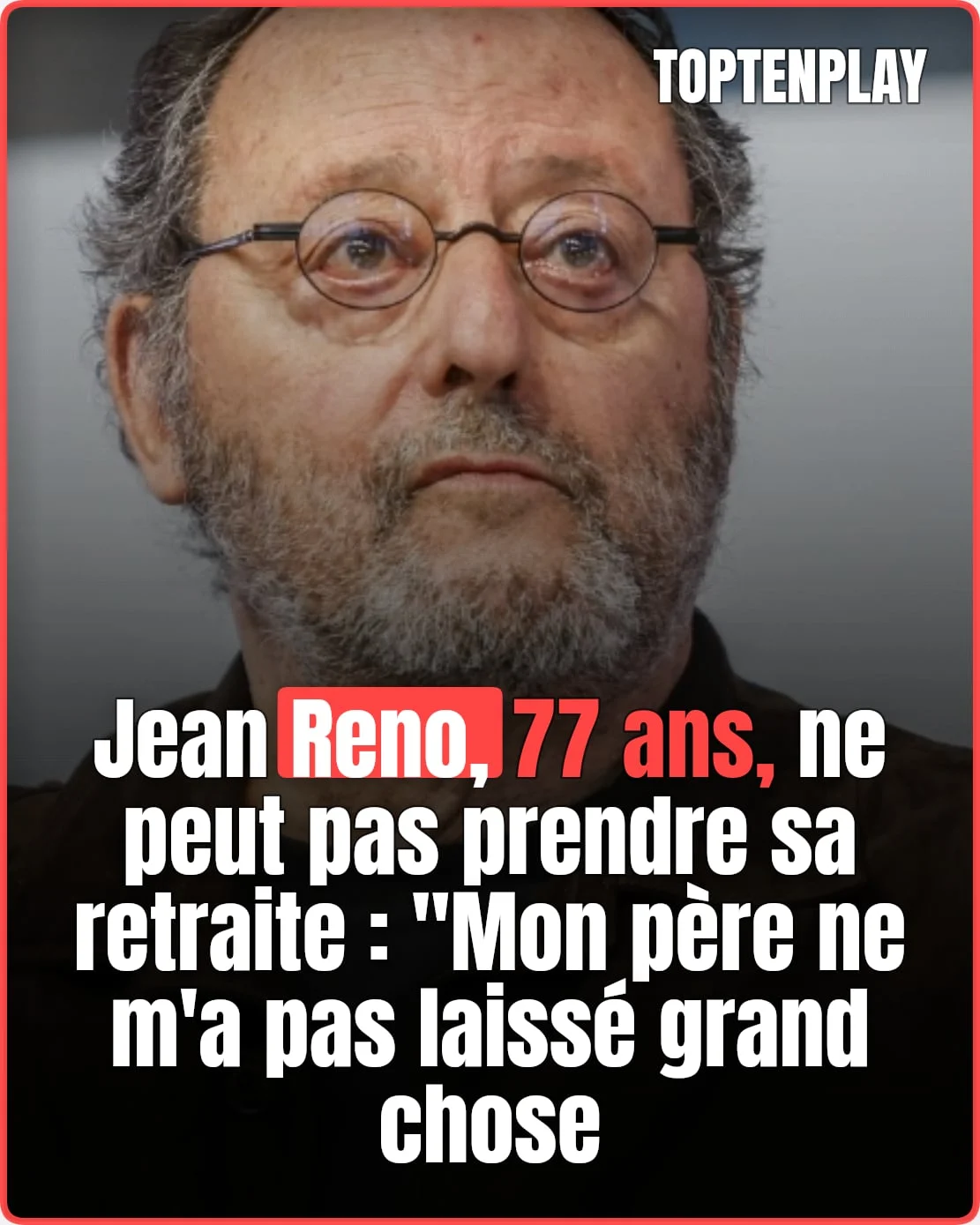 Jean Reno, 77 ans: pourquoi il continue de travailler