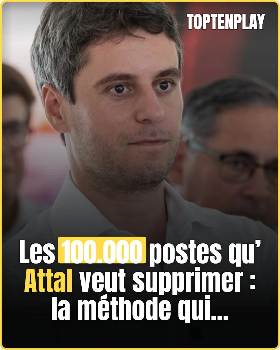 Les 100.000 postes de fonctionnaires qu’Attal veut supprimer