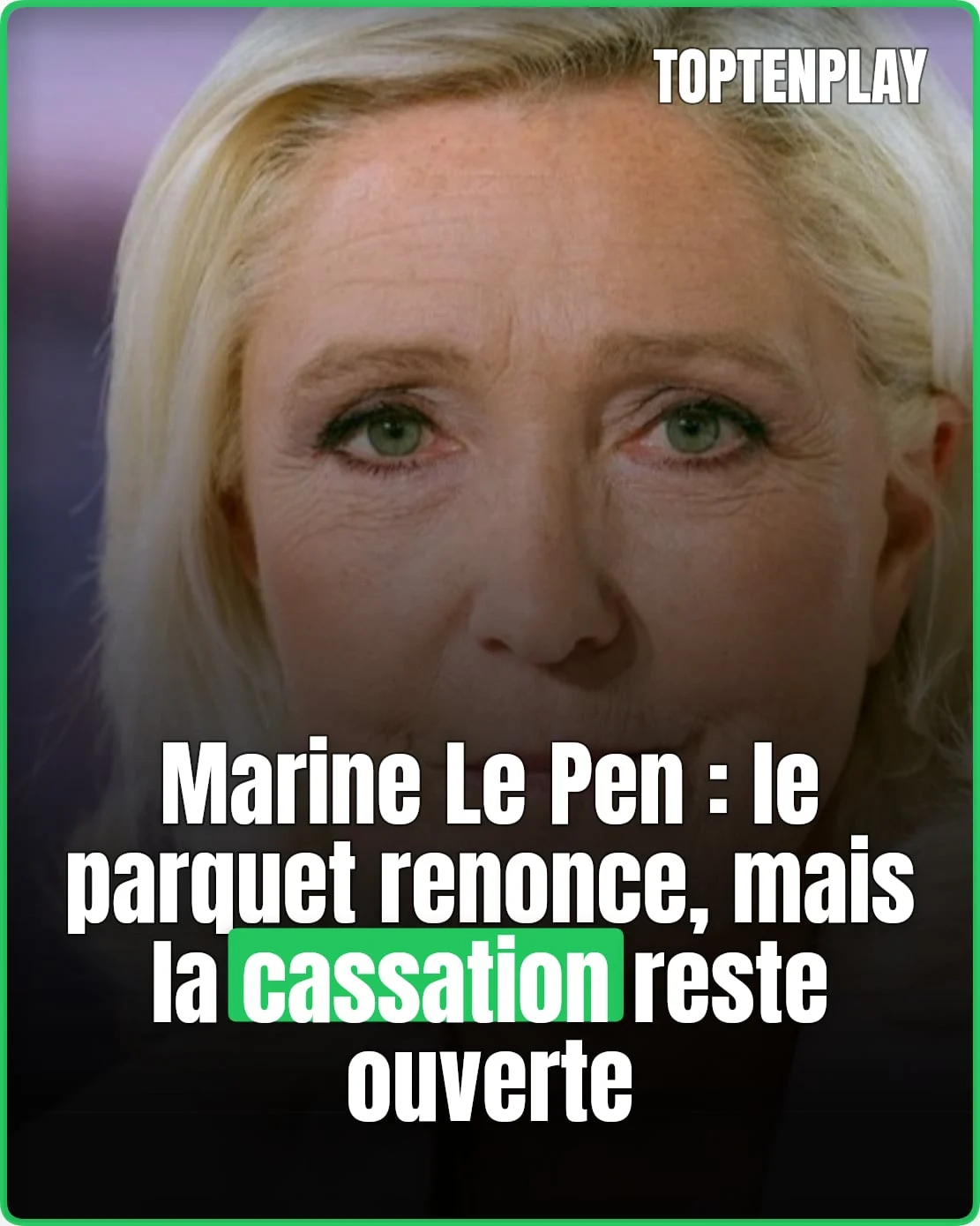 Marine Le Pen: le parquet renonce, la cassation reste ouverte
