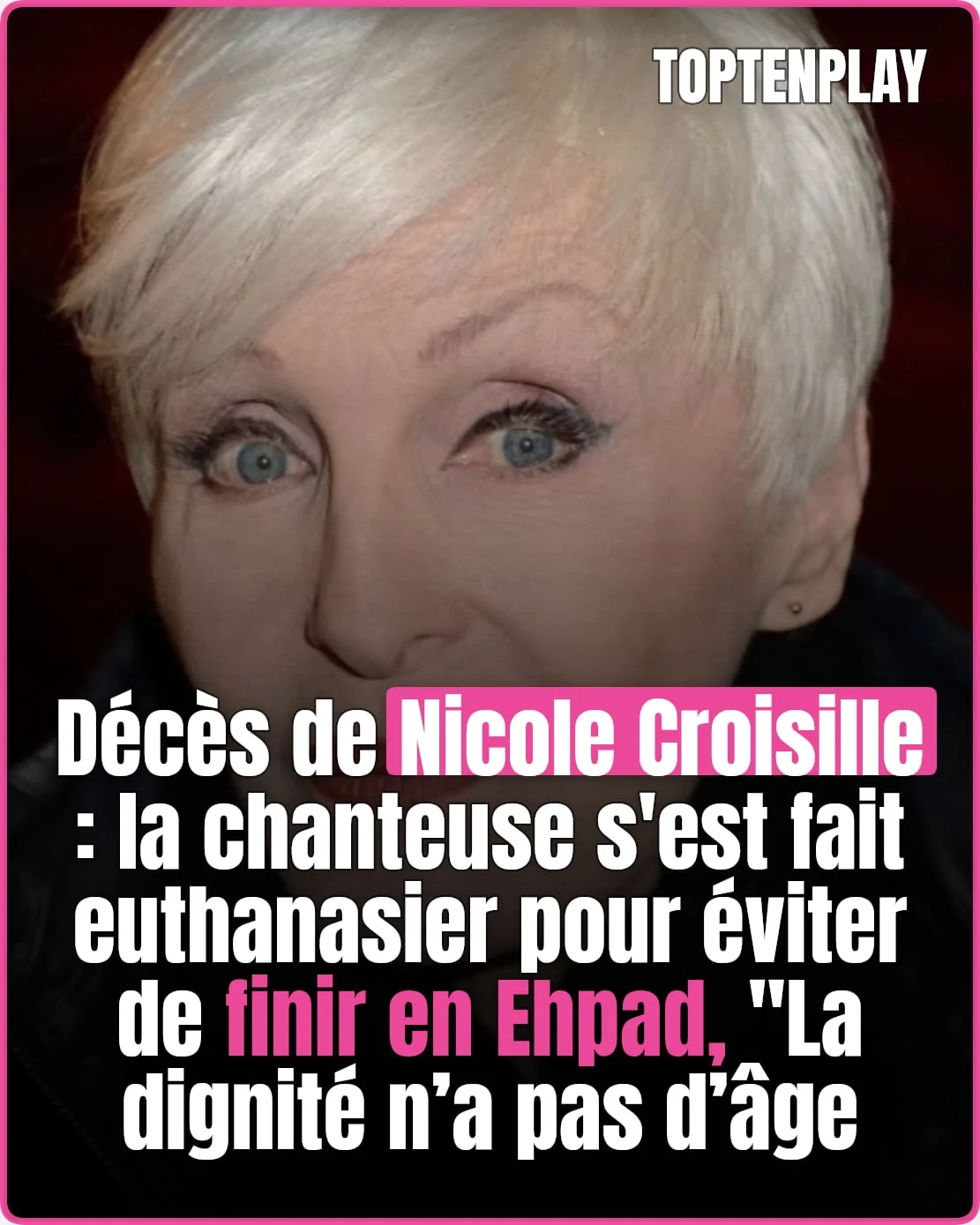 Nicole Croisille: l’euthanasie prévue n’a jamais eu lieu