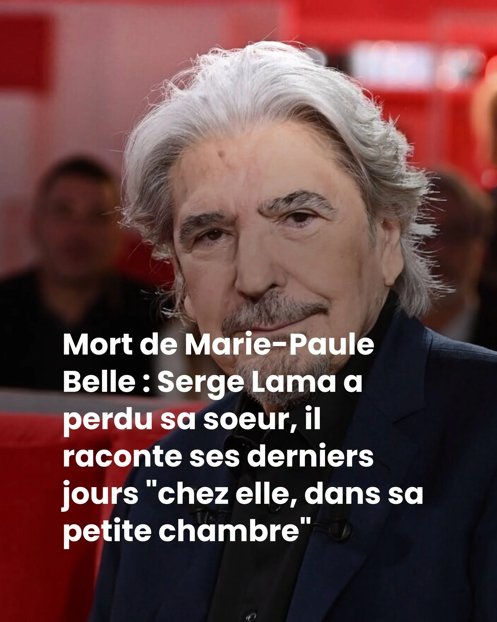 Serge Lama sur Marie-Paule Belle: «On savait tous les deux qu&rsquo;on ne se reverrait plus»