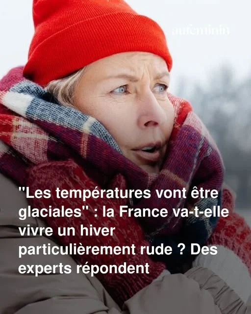 Hiver 2026-2027 glacial en France? Ce que disent vraiment les experts