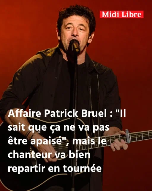 Patrick Bruel reprend sa tournée le 2 octobre malgré 32 plaintes